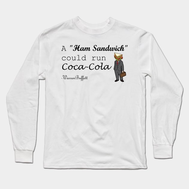 A Ham Sandwich Could Run Coca-cola Warren Buffett Quotes Long Sleeve T-Shirt by ANEW